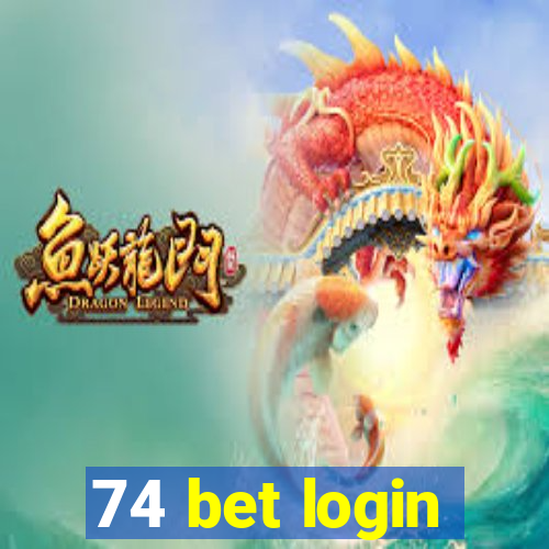 74 bet login